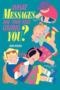 Hardcover What Messages Are Your Kids Giving You? Book