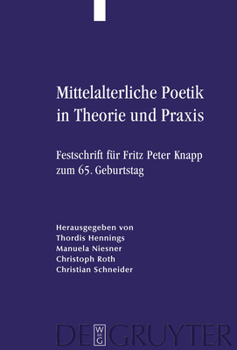 Hardcover Mittelalterliche Poetik in Theorie Und PRAXIS: Festschrift Für Fritz Peter Knapp Zum 65. Geburtstag [German] Book