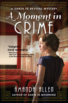 Hardcover A Moment in Crime: A Santa Fe Revival Mystery Book