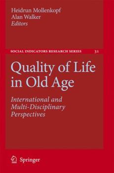Quality of Life in Old Age: International and Multi-Disciplinary Perspectives - Book #31 of the Social Indicators Research Series