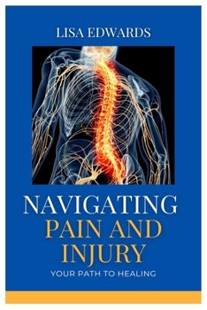 Paperback Navigating Pain and Injury: Your Path to Healing Book