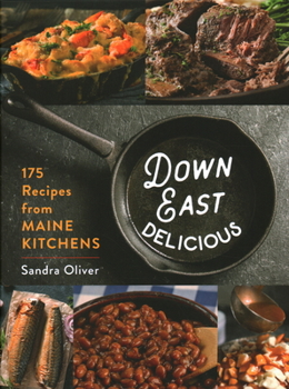 Hardcover Down East Delicious: 175 Recipes from Maine Kitchens Book