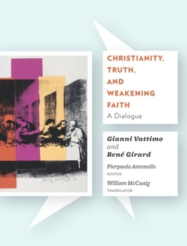 Hardcover Christianity, Truth, and Weakening Faith: A Dialogue Book