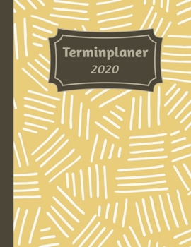 Terminplaner 2020: Tageskalender und Planner für 2020 I Deutschland I Ein Tag Pro Seite I Feiertage I Kalenderwoche I Mit diesem übersichtlichen ... I Volle Stunden Aufteilung (German Edition)