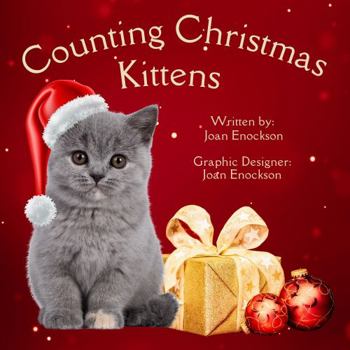 Paperback Counting Christmas Kittens: Learning Numbers With Holiday Whiskered Friends! Book