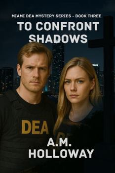 Paperback To Confront Shadows: Miami DEA Mystery Series - Book Three Book