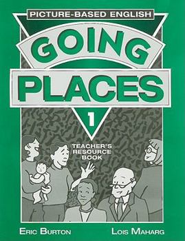 Paperback Going Places 1 Teacher's Resource Book: Picture-Based English Book