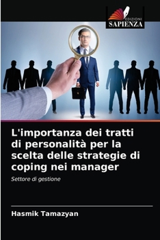 Paperback L'importanza dei tratti di personalità per la scelta delle strategie di coping nei manager [Italian] Book