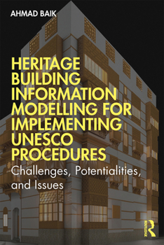 Paperback Heritage Building Information Modelling for Implementing UNESCO Procedures: Challenges, Potentialities, and Issues Book