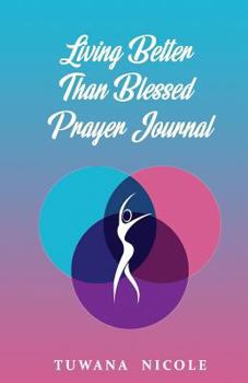 Paperback Living Better Than Blessed Prayer Journal Book