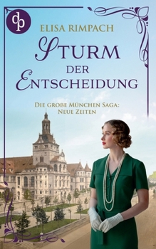 Sturm der Entscheidung Die historische Familiensaga im 20. Jahrhundert (German Edition)