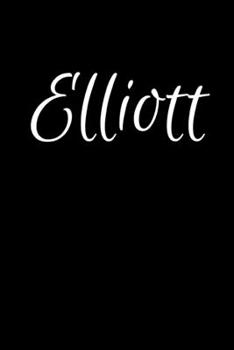 Paperback Elliott: Notebook Journal for Women or Girl with the name Elliott - Beautiful Elegant Bold & Personalized Gift - Perfect for Le Book