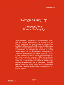 Design as Inquiry: Prospects for a Material Philosophy (Board of International Research in Design)