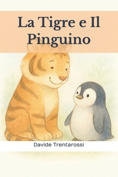 Paperback La Tigre e Il Pinguino [Italian] Book