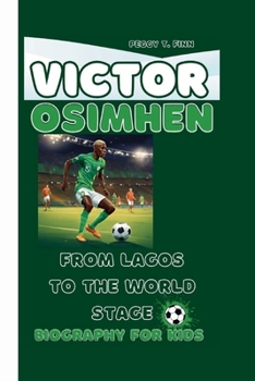 Paperback Victor Oshimen: From Lagos to the World Stage Book