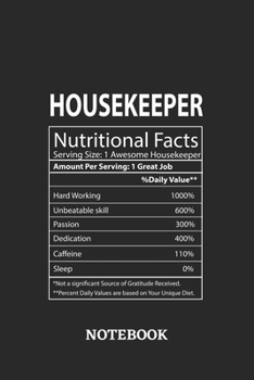 Nutritional Facts Housekeeper Awesome Notebook: 6x9 inches - 110 dotgrid pages • Greatest Passionate working Job Journal • Gift, Present Idea