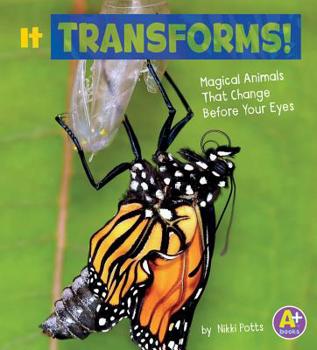 It Transforms!: Magical Animals That Change Before Your Eyes - Book  of the Magical Animals