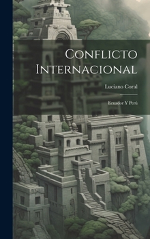 Hardcover Conflicto Internacional: Ecuador Y Perú [Spanish] Book