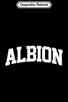 Paperback Composition Notebook: Albion Vintage Sports Team College Arch Journal/Notebook Blank Lined Ruled 6x9 100 Pages Book