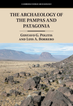 Hardcover The Archaeology of the Pampas and Patagonia Book