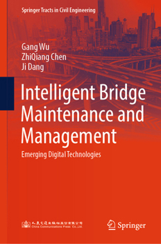 Hardcover Intelligent Bridge Maintenance and Management: Emerging Digital Technologies Book
