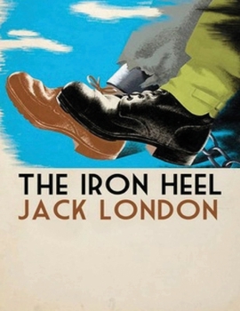 Paperback The Iron Heel (Annotated) Book