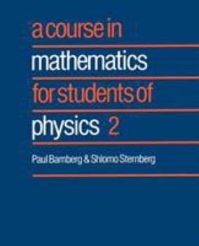 Paperback A Course in Mathematics for Students of Physics: 2 Book