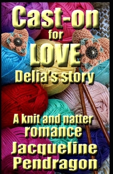 Paperback Cast-On For Love: Delia's story Book