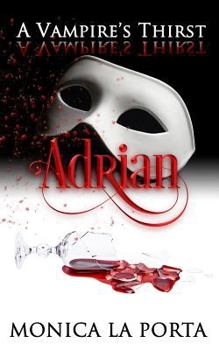 Adrian - Book #4 of the A Vampire's Thirst