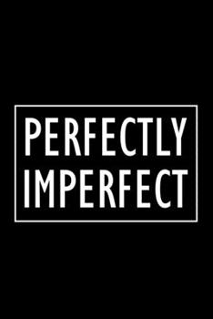 Paperback Perfectly Imperfect: Food Journal - Track your Meals - Eat clean and fit - Breakfast Lunch Diner Snacks - Time Items Serving Cals Sugar Pro Book