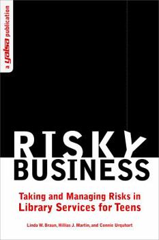 Paperback Risky Business: Taking and Managing Risks in Library Services for Teens Book