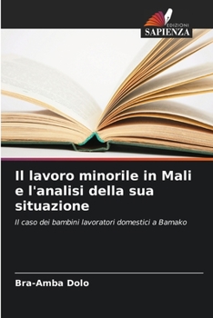 Paperback Il lavoro minorile in Mali e l'analisi della sua situazione [Italian] Book