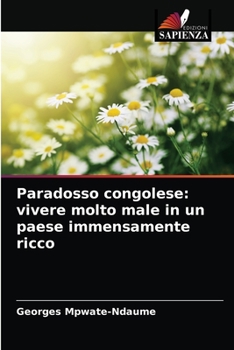 Paperback Paradosso congolese: vivere molto male in un paese immensamente ricco [Italian] Book