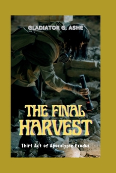 Paperback The Final Harvest: Third Act of Apocalypse Exodus Book