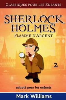 Sherlock Holmes re-told for children / adaptado para Criancas : Silver Blaze / O Silver Blaze