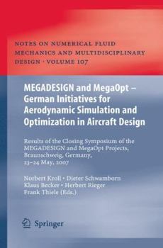Hardcover Megadesign and Megaopt - German Initiatives for Aerodynamic Simulation and Optimization in Aircraft Design: Results of the Closing Symposium of the Me Book