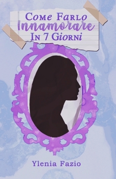 Paperback Come Farlo Innamorare In 7 Giorni [Italian] Book