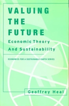 Paperback Valuing the Future: Economic Theory and Sustainability Book