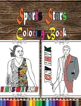 Paperback Sports Stars Coloring Book: 36 Illustrations of all your famous players, Basketball, Hockey, Football, Baseball, Soccer, Tennis, Rugby... Book