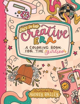 Paperback She's in Her Creative Era: A Coloring Book for the Girlies Book