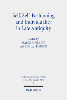 Hardcover Self, Self-Fashioning and Individuality in Late Antiquity: New Perspectives Book