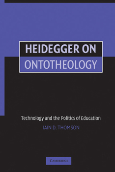 Paperback Heidegger on Ontotheology: Technology and the Politics of Education Book