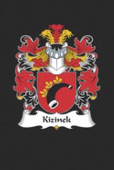 Kizinek: Kizinek Coat of Arms and Family Crest Notebook Journal (6 x 9 - 100 pages)