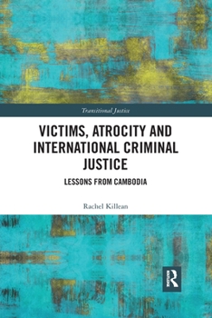 Paperback Victims, Atrocity and International Criminal Justice: Lessons from Cambodia Book