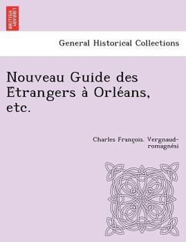 Paperback Nouveau Guide des Étrangers à Orléans, etc. Book