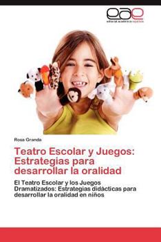 Paperback Teatro Escolar y Juegos: Estrategias Para Desarrollar La Oralidad [Spanish] Book