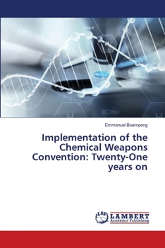 Paperback Implementation of the Chemical Weapons Convention: Twenty-One years on Book