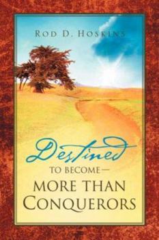 Paperback Destined To Become More Than Conquerors Book