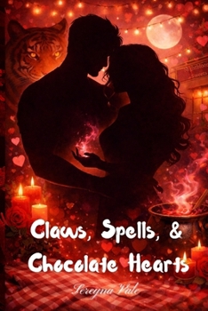 Claws, Spells, & Chocolate Hearts (Confessions of Ember Hollow)