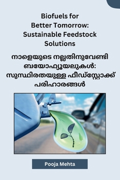 Paperback Biofuels for Better Tomorrow: Sustainable Feedstock Solutions [Malayalam] Book